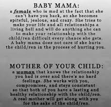 Here Is The Perfect Definition Baby Mama Mother Of Your Child Words To Live By Quotes Baby Mama Life Quotes