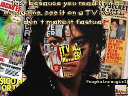 Just Because You Read It In A Magazine Or See On A Tv Screen Don T Make It Factual