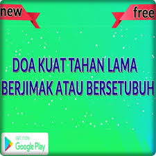 Zakar kuat sampai pagi istri puas, doa kuat jimak, doa kuat bersenggama. Doa Kuat Tahan Lama Berjimak Atau Bersetubuh For Android Apk Download