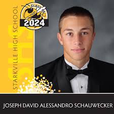 Help us celebrate #SHSClassof2024 graduate: JOSEPH DAVID ALESSANDRO  SCHAUWECKER After graduation, Joseph will attend Mississippi State  University. Share your congrats and blessings in the comments below!  #StarkvilleSpark 🐝 SCHOLARSHIPS: Freshman ...