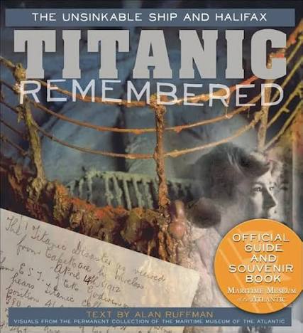 Titanic Remembered: The Unsinkable Ship and Halifax (Formac Illustrated  History): Ruffman, Alan: 9781459502956: Amazon.com: Books