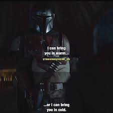 Insane How Many Quotable Lines The Mandalorian Already Has And Its Only Four Episodes In From Starwarsfreak Star Wars Memes Mandalorian Star Wars Universe