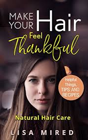 Learn how to stop that static hair mess, achieve lovely curls. Make Your Hair Feel Thankful Natural Hair Care Helpful Things Tips And Recipes Kindle Edition By Mired Lisa Health Fitness Dieting Kindle Ebooks Amazon Com