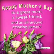 20 Wonderful Ways To Say Happy Mother S Day To A Friend Happy Mothers Day Messages Happy Mothers Day Friend Happy Mothers Day Wishes