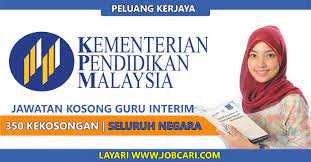 Berikut dikongsikan maklumat pengambilan guru interim kpm terkini (jawatan kosong terkini) meliputi tarikh penting termasuk tarikh buka dan tarikh tutup permohonan, syarat permohonan, pautan aplikasi borang, bidang yang ditawarkan dan maklumat jawatan termasuk kemudahan yang bakal diterima. Permohonan Jawatan Kosong Guru Di Kementerian Pendidikan 350 Kekosongan Seluruh Negara Jobcari Com Jawatan Kosong Terkini