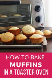 How To Bake Muffins In A Toaster Oven Convection Oven Cooking Toaster Oven Recipes Convection Oven Recipes