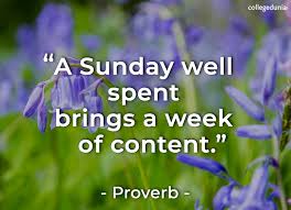 A Sunday Well Spent Brings A Week Of Content Proverb A Sunday Well Spent Brings Aweek Of Content Quote Quote Of The Day Weekend Family Day Quotes Sunday Quotes Quotes