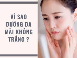 Vì Sao Dưỡng Da Hoài Mà Vẫn Không Trắng ? Nguyên Nhân & Khắc Phục