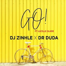 Download Mp3 Dj Zinhle X Dr Duda Go Ft Lucille Slade Mp3