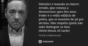 Dinheiro E Mansao No Bairro Errado Frank Underwood