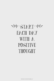 Start Each Day With A Positive Thought Words Quotes Positive Quotes Inspirational Words