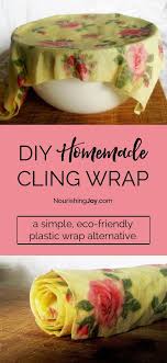 Diy Homemade Cling Wrap A Natural Plastic Wrap Alternative Fait Maison Craft Et Alimentation