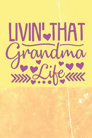 5 out of 5 stars. Livin That Grandma Life Good Grandma Gift Ideas Personalized Gigi Gifts Under 10 Productions Dp 9781073876617 Amazon Com Books
