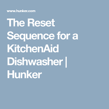 By continuing to use this site you consent to the use of cookies on your device as described in our cookie policy unless you have disabled them. The Reset Sequence For A Kitchenaid Dishwasher Hunker Kitchenaid Dishwasher Kitchen Aid Dishwasher