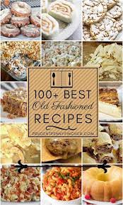100 Best Old Fashioned Recipes Best Old Fashioned Recipe Old Fashioned Dinner Recipe Retro Recipes