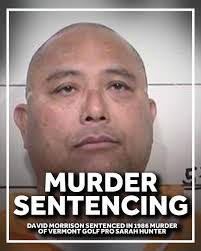 COLD CASE MURDER SENTENCING A man has been sentenced after pleading guilty  to the grisly murder of a woman in southern Vermont back in 1986. David  Allan Morrison pleaded guilty