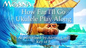 How far i'll go appears during the film performed by actress auli'i cravalho (as moana), while cara's version appears during the end credits. How Far I Ll Go Ukulele Play Along From Moana Youtube