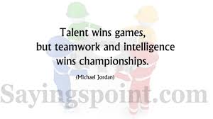 Talent Wins Games But Teamwork And Intelligence Wins Championships Michael Jordan Team Work Quotes Work Quotes Teamwork Teamwork Quotes