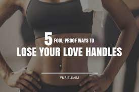 How To Lose Your Love Handles (5 Fool-Proof Ways) | Yuri Elkaim