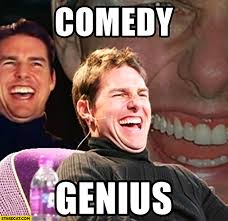 Trending images and videos related to genius! Comedy Genius Tom Cruise Meme Starecat Com