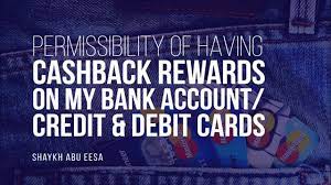 Harness the power of points with a rewards credit card why just shop, dine and travel when you can also earn points doing what you do every day? Are Cashback Rewards On My Bank Account Credit Debit Cards Allowed Shaykh Abu Eesa Faith Iq Youtube