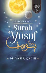 One of the most beautiful stories in the quran! Lessons From Surah Yusuf Pearls From The Quran By Yasir Qadhi