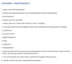 Using excel for accounting is a great skill that all business owners should know. Solved Excel Exercise 2 Goal Create A Worksheet That Shows Accounts Receivable Activity For A Company Scenario You Have A Summer Holiday Job Wit Course Hero