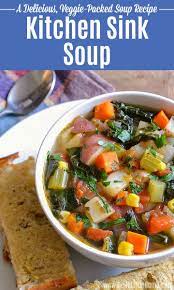 Kitchen Sink Soup Recipe Homemade Vegetable Soups Vegetarian Recipes Easy Veggie Recipes Healthy