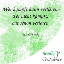 Spruch Wer Kämpft Kann Verlieren Wer Nicht Kämpft Hat Schon Verloren Wer Kampft Kann Verlieren Wer Nicht Kampft Hat Schon Verloren In 2020
