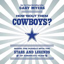 Видео how bout them cowboys! How Bout Them Cowboys Inside The Huddle With The Stars And Legends Of America S Team Gary Myers 9781549147401 Amazon Com Books