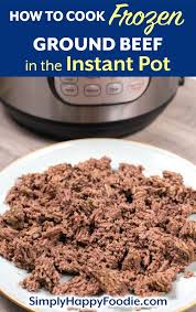 Cook Frozen Ground Beef In The Instant Pot Fast And Convenient Way To Thaw And Cook A Frozen Block Of G Pot Recipes Easy Pot Recipes Frozen Ground Beef Recipe