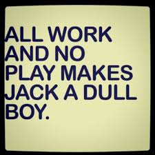 All Work And No Play Makes Jack A Dull Boy Meaning Pin On Fuckin Movie Quotes