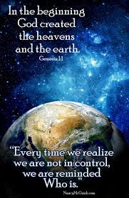 In The Beginning God Created The Heavens And The Earth Genesis 1 1 Every Time We Realize We Are Not In The Beginning God For God So Loved The World Bible