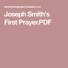 Joseph Smiths First Prayer Pdf Joseph Smith Will Smith