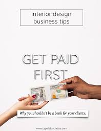 Designers Get Paid First Capella Kincheloe Business Design Interior Design Business Design Clients