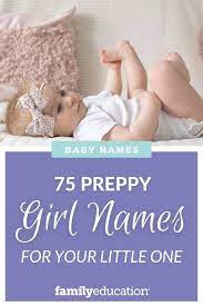 75 Preppy Girl Names To Inspire Your Baby Name Search Familyeducation