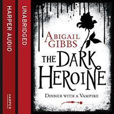 Just finished the dark heroine: Dinner With A Vampire By Abigail Gibbs Audiobook Audible Com