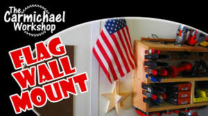 What's the proper way to display the american flag? Make A Wall Mount Display Holder For A Flag Quick Woodworking Project Youtube