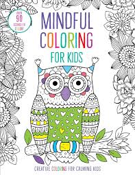 Coloring is a very useful hobby for kids. Mindful Coloring For Kids Book By Insight Kids Official Publisher Page Simon Schuster