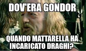Meme sul governo draghi with the best meme generator and meme maker on the web, download or share the governo draghi. Meme Creator Funny Dov Era Gondor Quando Mattarella Ha Incaricato Draghi Meme Generator At Memecreator Org