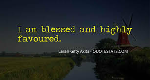Of course, there is nothing wrong with this. Top 15 Am Highly Favoured Quotes Famous Quotes Sayings About Am Highly Favoured