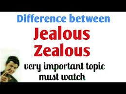 Difference Between Jealous Zealous With Meaning Examples Correct Sounds Of Jealous Zealous Youtube