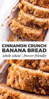 Whole Wheat Cinnamon Crunch Banana Bread Recipe In 2020 Banana Recipes Bread Recipes Homemade Banana Bread Recipes