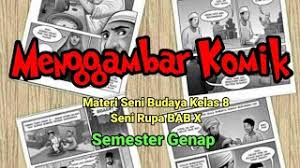 Di dalam komik, selain gambar terdapat juga dialog. Menggambar Komik Materi Seni Budaya Kelas 8 Semester Genap Bab X Youtube