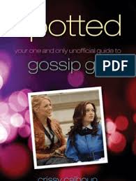 Maybe you would like to learn more about one of these? Crissy Calhoun Spotted Your One And Only Unofficial Guide To Gossip Girl 2009 Gossip Girl Leisure