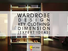 Wardrobe definition, a stock of clothes or costumes, as of a person or of a theatrical company. Wardrobe Design Key Clothing Dimension Expert Ideas Luxus India