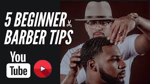 5 BEGINNER BARBER TIPS