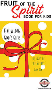 Fruit Of The Spirit Book For Kids In 2020 Bible Lessons Christian Parenting Christian Parenting Advice