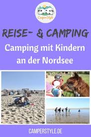 Camping Mit Kindern An Der Nordsee In 2020 Camping Mit Kindern Tourismus Camping