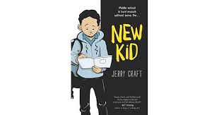 Perfect For Fans Of Raina Telgemeier And Gene Luen Yang New Kid Is A Timely Honest Graphic Novel About Starting Over At A Kids Reading New Kids Graphic Novel